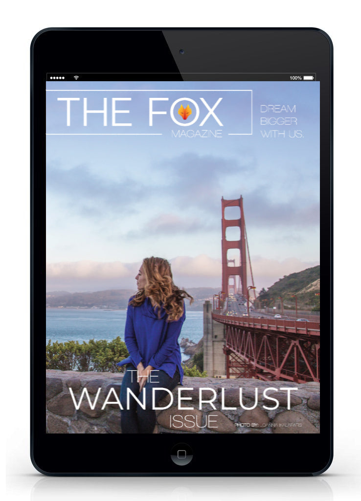 The Wanderlust Issue - Digital - The Fox Magazine